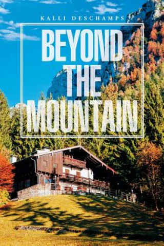 Kniha Beyond the Mountain Kalli Deschamps