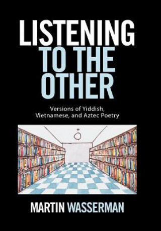 Book Listening to the Other Martin Wasserman