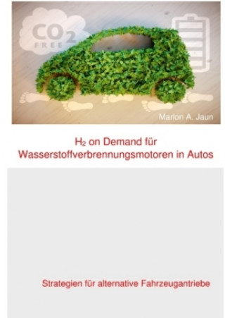 Kniha H2 on Demand für Wasserstoffverbrennungsmotoren in Autos Marlon A. Jaun