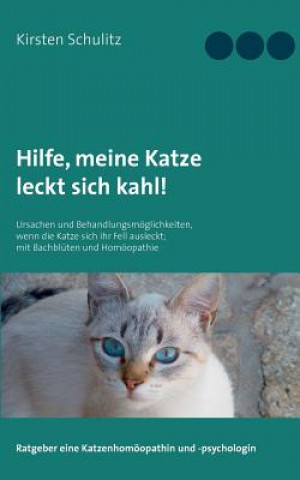 Βιβλίο Hilfe, meine Katze leckt sich kahl! Kirsten Schulitz