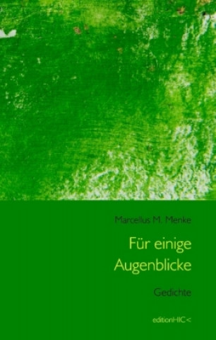 Carte Für einige Augenblicke Marcellus M. Menke