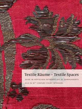 Kniha Textile Raume - Textile Spaces Stiftung Preußische Schlösser und Gärten Berlin-Brandenburg