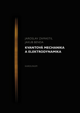Carte Kvantová mechanika a elektrodynamika Jakub Benda