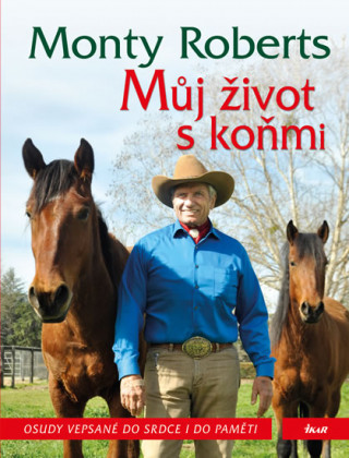 Kniha Můj život s koňmi Monty Roberts