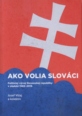 Βιβλίο Ako volia slováci Jozef Vlčej