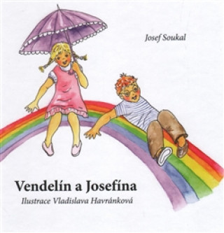 Kniha Vendelín a Josefína Josef Soukal