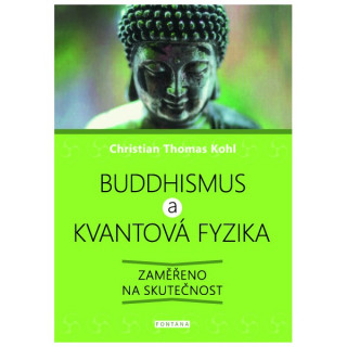 Książka Buddhismus a kvantová fyzika Christian Thomas Kohl