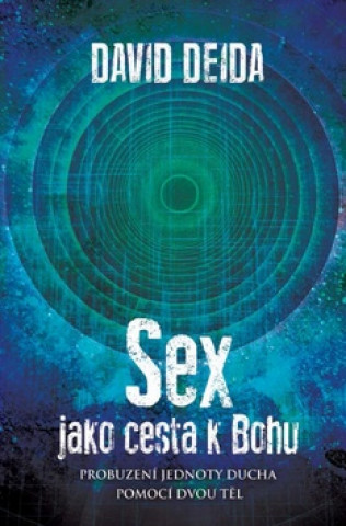 Kniha Sex jako cesta k Bohu David Deida