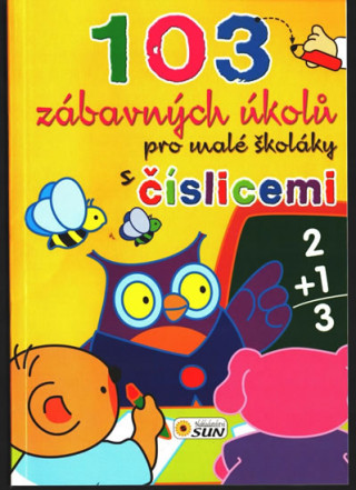 Kniha 103 zábavných úkolů pro malé školáky s čislicemi neuvedený autor