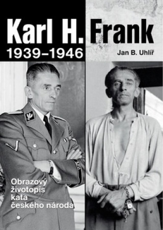 Kniha Karl H. Frank 1939 - 1946 Jan Boris Uhlíř
