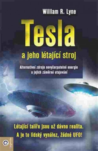 Kniha Tesla a jeho létající stroj William R. Lyne