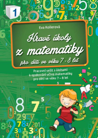 Книга Hravé úkoly z matematiky pro děti ve věku 8-9 let Eva Kollerová