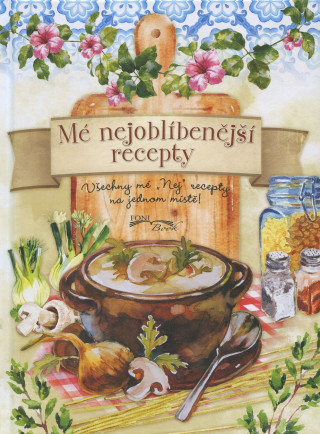 Knjiga Mé nejoblíbenější recepty neuvedený autor