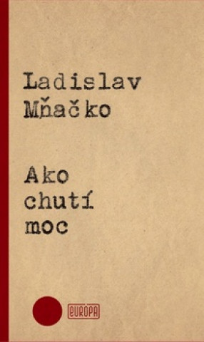 Book Ako chutí moc Ladislav Mňačko