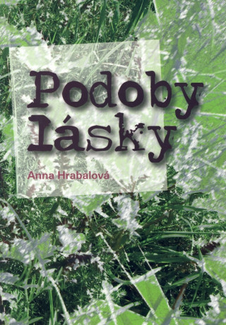 Book Podoby lásky, 2.vydanie Anna Hrabalová