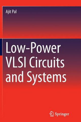 Książka Low-Power VLSI Circuits and Systems Ajit Pal