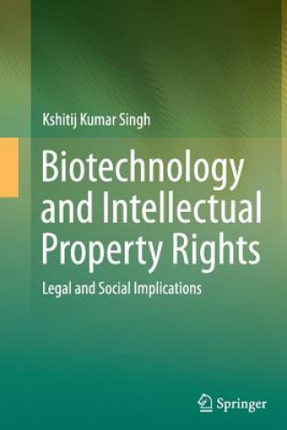 Книга Biotechnology and Intellectual Property Rights Kshitij Kumar Singh