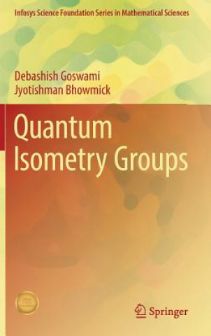 Kniha Quantum Isometry Groups Debashish Goswami