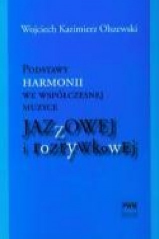 Książka Podstawy harmonii we wspolczesnej muzyce jazzowej i rozrywkowej + CD Wojciech Kazimierz Olszewski