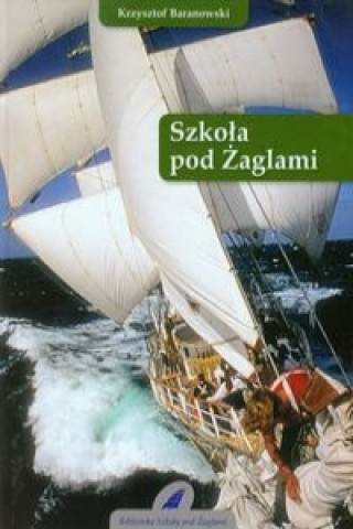 Kniha Szkola pod Zaglami Baranowski Krzysztof