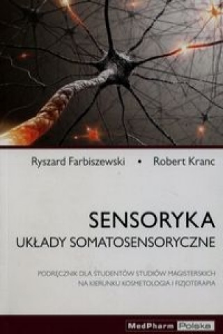 Kniha Sensoryka Uklady somatosensoryczne Ryszard Farbiszewski