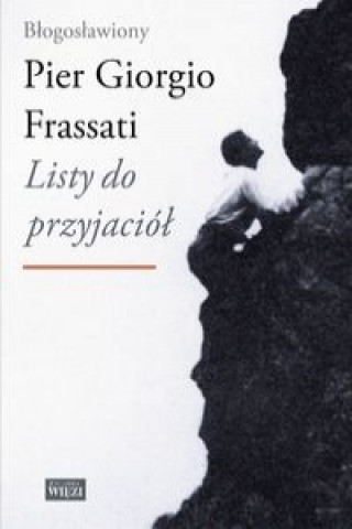 Kniha Listy do przyjaciol Pier Giorgio Frassati