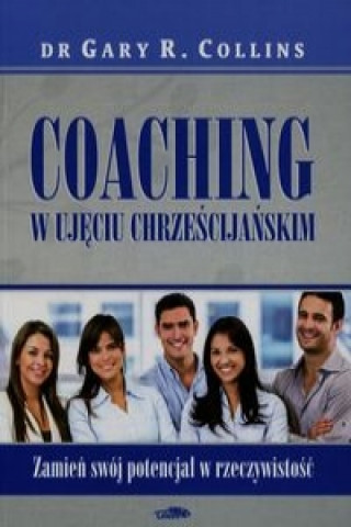 Kniha Coaching w ujeciu chrzescijanskim Gary R. Collins