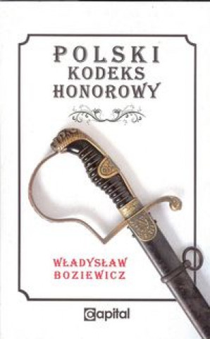 Knjiga Polski Kodeks Honorowy Wladyslaw Boziewicz