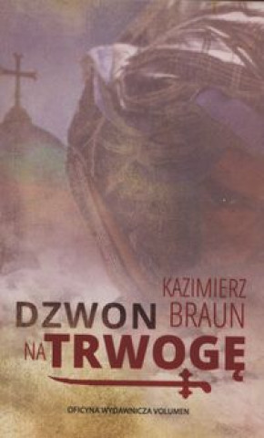 Kniha Dzwon na trwoge Kazimierz Braun