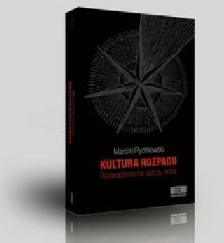 Kniha Kultura rozpadu Marcin Rychlewski