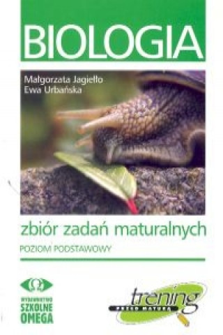 Könyv Biologia. Zbior zadan maturalnych. Poziom podstawowy Ewa Urbanska