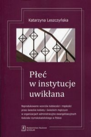 Buch Plec w instytucje uwiklana Katarzyna Leszczynska