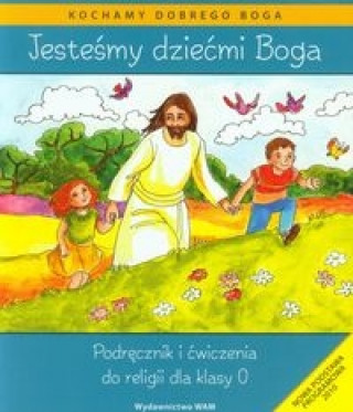 Book Jestesmy dziecmi Boga Podrecznik i cwiczenia Religia dla klasy 0 Kubik Władysław