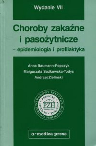 Kniha Choroby zakazne i pasozytnicze epidemiologia i profilaktyka Anna Baumann-Popczyk