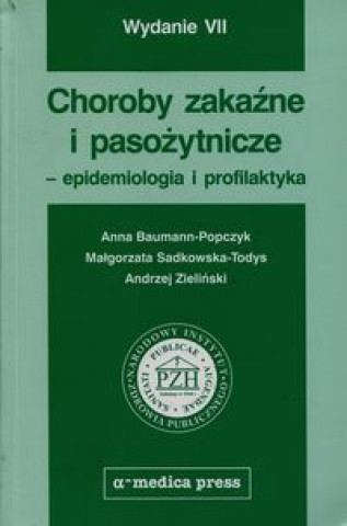 Carte Choroby zakazne i pasozytnicze epidemiologia i profilaktyka Anna Baumann-Popczyk