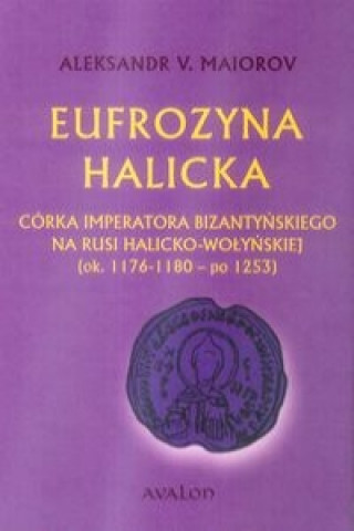 Könyv Eufrozyna Halicka Maiorov Aleksander V.