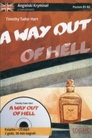 Kniha A way out of hell Angielski kryminal z cwiczeniami + CD mp3 Tudor-Hart Timothy