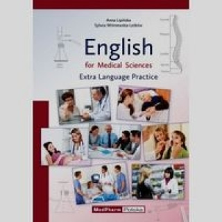 Kniha English for medical sciences extra language practice Anna Lipinska
