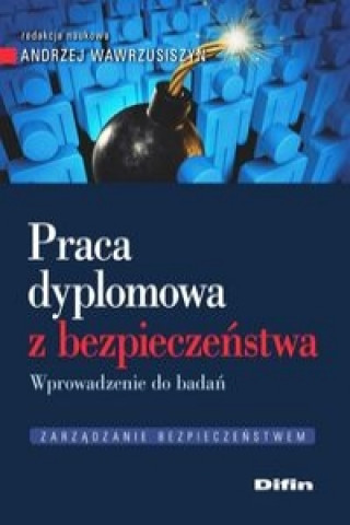 Kniha Praca dyplomowa z bezpieczenstwa Andrzej redakcja naukowa Wawrzusiszyn