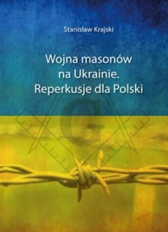 Buch Wojna masonow na Ukrainie Reperkusje dla Polski Stanislaw Krajski