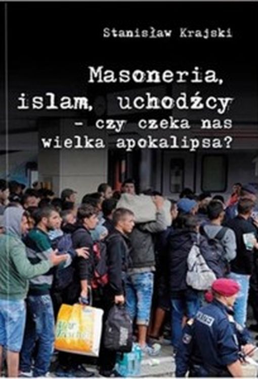 Kniha Masoneria Islam Uchodzcy Stanislaw Krajski