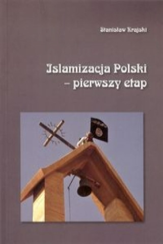 Könyv Islamizacja Polski - pierwszy etap Stanislaw Krajski