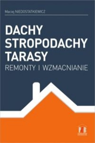 Kniha Dachy stropodachy tarasy Maciej Niedostatkiewicz