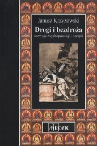 Książka Drogi bezdroza rozwoju psychopatologii i terapii Krzyżowski Janusz