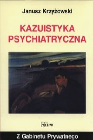 Kniha Kazuistyka Psychiatryczna Janusz Krzyzowski
