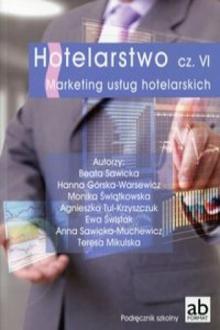 Kniha Hotelarstwo Czesc 6 Marketing uslug hotelarskich praca zbiorowa