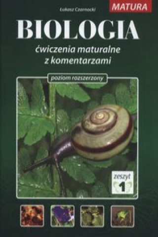 Könyv Biologia Cwiczenia maturalne z komentarzami Poziom rozszerzony Zeszyt 1 Lukasz Czarnocki
