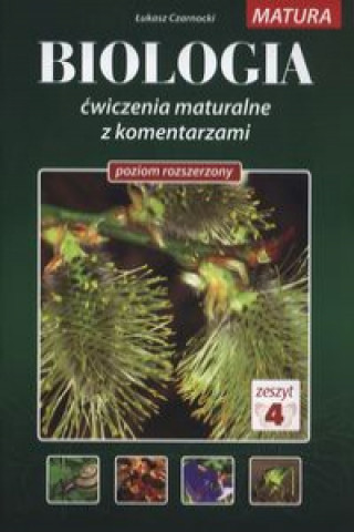 Könyv Biologia Cwiczenia maturalne z komentarzami Poziom rozszerzony Zeszyt 4 Lukasz Czarnocki