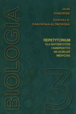 Kniha Biologia repetytorium dla maturzystow i kandydatow na studia medyczne Tom 3 Jacek Danowski