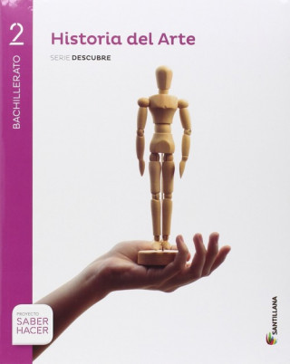 Kniha HISTORIA DEL ARTE SERIE DESCUBRE 2 BTO SABER HACER 
